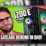 Cop – PC da Gaming con budget 1200 euro per giocare benone in QHD!