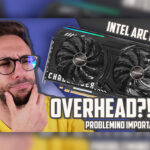 Copertina – Intel Arc B580 & Overhead Problemino importante